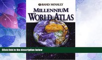 Big Deals  Rand McNally Millennium World Atlas (Atlases - World)  Full Read Most Wanted