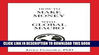 [Free Read] How to Make Money with Global Macro Full Online