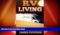Big Deals  RV Living: A Beginners Guide to RV Living Full Time  Best Seller Books Most Wanted