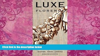 Books to Read  LUXE Florence (LUXE City Guides)  Full Ebooks Most Wanted