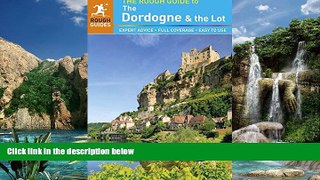Books to Read  The Rough Guide to Dordogne   the Lot  Full Ebooks Best Seller