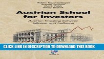 [Free Read] Austrian School for Investors: Austrian Investing between Inflation and Deflation Full