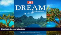 Deals in Books  Life: Dream Destinations: 100 of the World s Best Vacations  Premium Ebooks Online