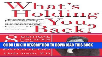 [PDF] FREE What s Holding You Back?: Eight Critical Choices For Women s Success [Read] Full Ebook