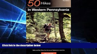 READ FULL  Explorer s Guide 50 Hikes in Western Pennsylvania: Walks and Day Hikes from the Laurel