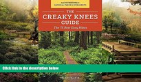 Must Have  The Creaky Knees Guide Pacific Northwest National Parks and Monuments: The 75 Best Easy