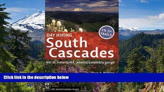 READ FULL  Day Hiking, South Cascades: Mt. St. Helens / Mt. Adams / Columbia Gorge (Done in a