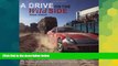 READ FULL  A Drive on the Wild Side: Twenty extreme driving adventures from around the world