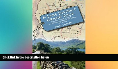 Must Have  A Lake District Grand Tour: Pedalling Through Lakeland: The Challenge, the History, the