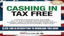 [Free Read] Cashing In Tax Free: Your Ultimate Guide to a Tax Free Retirement Using 1031 Exchange