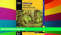 READ FULL  Hiking Olympic National Park: A Guide to the Park s Greatest Hiking Adventures