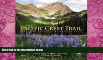 Big Deals  The Pacific Crest Trail: Exploring America s Wilderness Trail  Full Ebooks Most Wanted