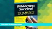 Must Have  Wilderness Survival For Dummies  READ Ebook Full Ebook