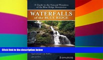 Must Have  Waterfalls of the Blue Ridge: A Hiking Guide to the Cascades of the Blue Ridge