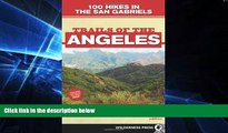 Must Have  Trails of the Angeles: 100 Hikes in the San Gabriels  READ Ebook Full Ebook