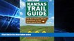 Must Have  Kansas Trail Guide: The Best Hiking, Biking, and Riding in the Sunflower State  Premium