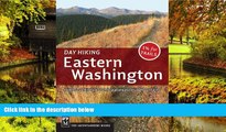 READ FULL  Day Hiking: Eastern Washington Kettles-Selkirks Columbia Plateau Blue Mountains