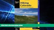 Must Have  Hiking Colorado: A Guide To The State s Greatest Hiking Adventures (State Hiking Guides