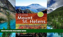 Must Have  Day Hiking Mount St. Helens: National Monument, Dark Divide, Cowlitz River Valley  READ