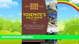 Books to Read  One Best Hike: Yosemite s Half Dome  Full Ebooks Most Wanted