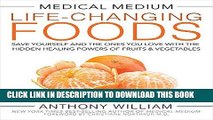 Read Now Medical Medium Life-Changing Foods: Save Yourself and the Ones You Love with the Hidden