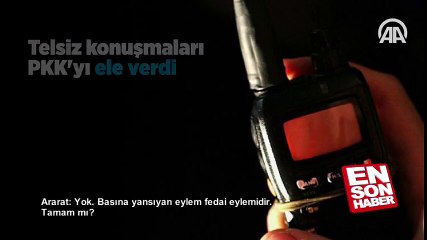 Telsiz konuşmaları PKK'yı ele verdi