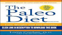 Read Now The Paleo Diet: Lose Weight and Get Healthy by Eating the Foods You Were Designed to Eat