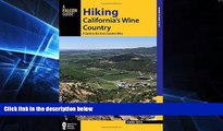 READ FULL  Hiking California s Wine Country: A Guide to the Area s Greatest Hikes (Regional Hiking