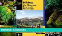 Must Have  Hiking the Absaroka-Beartooth Wilderness (Regional Hiking Series)  Premium PDF Online