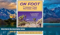 Big Deals  On Foot in Joshua Tree National Park: A Comprehensive Hiking Guide  Best Seller Books