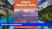 Full [PDF]  Utah s National Parks: Hiking Camping and Vacationing in Utahs Canyon Country  Premium