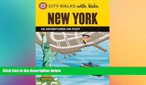 READ FULL  City Walks with Kids: New York: 50 Adventures on Foot  READ Ebook Full Ebook