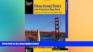 Must Have  Hiking through History San Francisco Bay Area: 41 Hikes from Lands End to the Top of