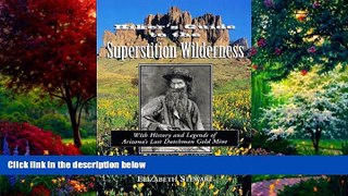 Big Deals  Hikers Guide to the Superstition Wilderness: With History and Legends of Arizona s Lost