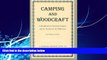 Big Deals  Camping and Woodcraft: A Handbook for Vacation Campers and for Travelers in the