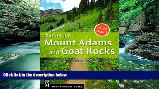 Books to Read  Day Hiking Mount Adams and Goat Rocks: Indian Heaven, Yakima Area, White Pass  Best