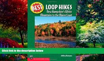 Big Deals  Best Loop Hikes: New Hampshire s White Mountains to the Maine Coast (Best Hikes)  Best