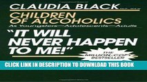 Read Now It Will Never Happen to Me!  Children of Alcoholics: As Youngsters - Adolescents - Adults