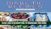 Read Now Diabetic Recipes [Second Edition]: Diabetic Meal Plans for a Healthy Diabetic Diet and