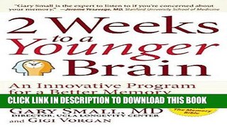 Read Now 2 Weeks To A Younger Brain: An Innovative Program for a Better Memory and Sharper Mind