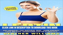 Read Now Leptin: Get Healthy The Natural Way - Gain Energy, Lose Weight, Overcome Leptin   Obesity