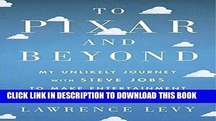 [PDF] To Pixar and Beyond: My Unlikely Journey with Steve Jobs to Make Entertainment History