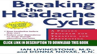 Read Now Breaking the Headache Cycle: A Proven Program for Treating and Preventing Recurring