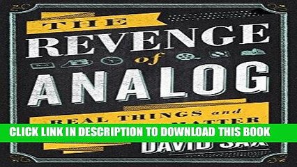 [PDF] The Revenge of Analog: Real Things and Why They Matter Full Collection