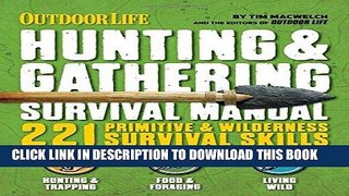 Read Now The Hunting   Gathering Survival Manual: 221 Primitive   Wilderness Survival Skills
