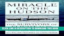 Read Now Miracle on the Hudson: The Survivors of Flight 1549 Tell Their Extraordinary Stories of