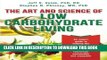 Read Now The Art and Science of Low Carbohydrate Living: An Expert Guide to Making the Life-Saving