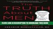 Read Now The Truth About Men and Sex: Intimate Secrets from the Doctor s Office PDF Online