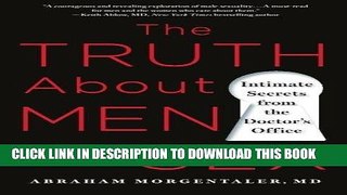 Read Now The Truth About Men and Sex: Intimate Secrets from the Doctor s Office PDF Online