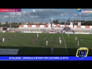 Eccellenza | Cerignola e Bitonto per custodire la vetta